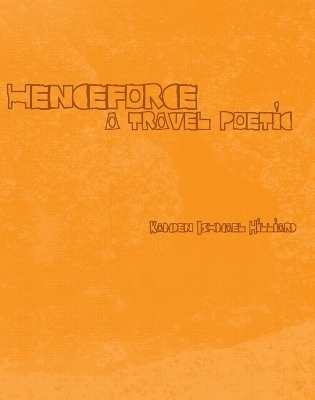 henceforce – A Travel Poetic