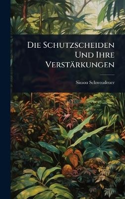 Die Schutzscheiden Und Ihre Verst&auml;rkungen - Simon Schwendener