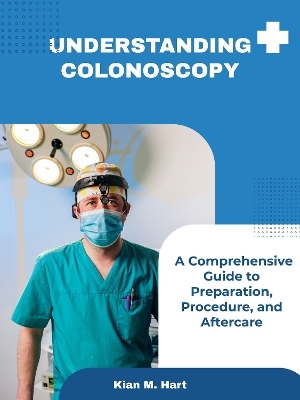 Understanding Colonoscopy