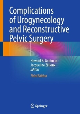 Complications of Urogynecology and Reconstructive Pelvic Surgery - 
