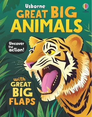 Great Big Animals (with great big flaps) - Alice Beecham