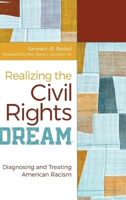Realizing the Civil Rights Dream - Kenneth B. Bedell
