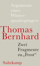 Argumente eines Winterspaziergängers - Thomas Bernhard
