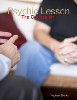 Psychic Lesson: The Counsellor -  Stephen Ebanks