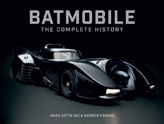 Batmobile: The Complete History [Revised and Expanded]