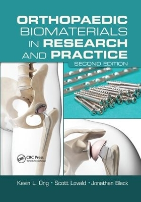 Orthopaedic Biomaterials in Research and Practice - Kevin L. Ong, Scott Lovald, Jonathan Black