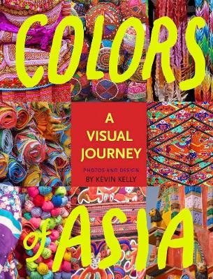 Colors of Asia - Kevin Kelly