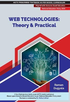 Web Technologies  |AICTE Prescribed Textbook| - Raman Dugyala