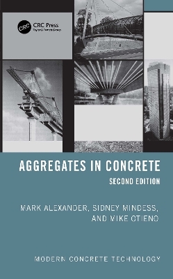 Aggregates in Concrete - Mark Alexander, Sidney Mindess, Mike Otieno