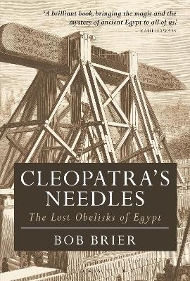 Cleopatra's Needles - Dr Bob Brier