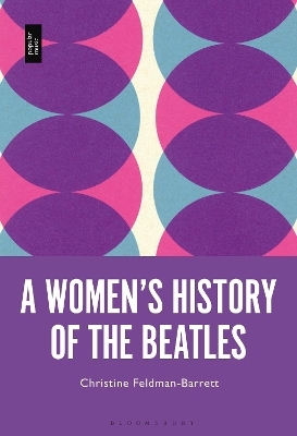 A Women&rsquo;s History of the Beatles - Prof Christine Feldman-Barrett