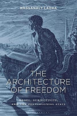 The Architecture of Freedom - Hassanaly Ladha
