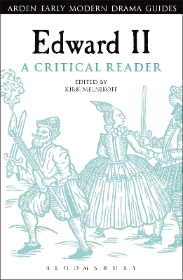 Edward II: A Critical Reader - Dr Kirk Melnikoff