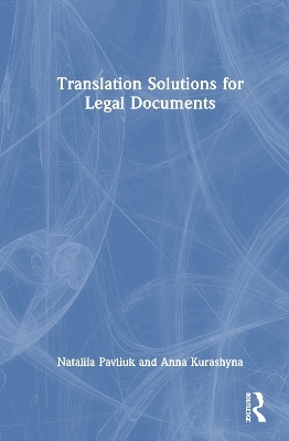 Translation Solutions for Legal Documents - Nataliia Pavliuk, Anna Kurashyna