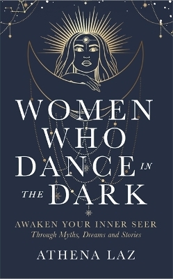 Women Who Dance in the Dark - Athena Laz