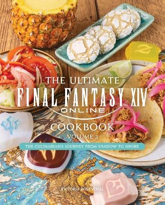 The Ultimate Final Fantasy XIV Cookbook, Vol. 2 - Victoria Rosenthal