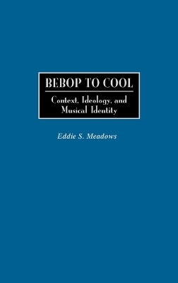 Bebop to Cool - Eddie Meadows