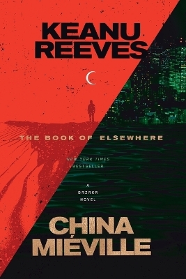 The Book of Elsewhere - Keanu Reeves, China Mi&eacute;ville