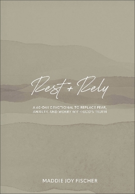Rest + Rely - Maddie Joy Fischer