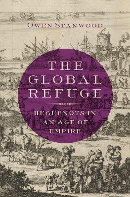 The Global Refuge - Owen Stanwood