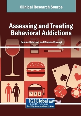 Assessing and Treating Behavioral Addictions