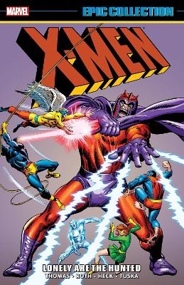 X-Men Epic Collection: Lonely Are The Hunted (New Printing) - Roy Thomas, Gary Friedrich