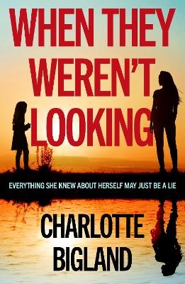When They Weren't Looking - Charlotte Bigland