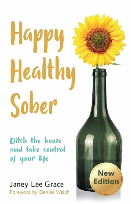 Happy Healthy Sober - Janey Lee Grace
