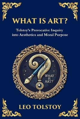 What Is Art? - Leo Tolstoy, Tim Zengerink