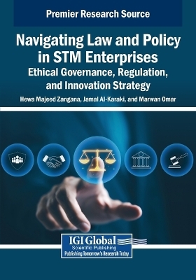 Navigating Law and Policy in STM Enterprises: Ethical Governance, Regulation, and Innovation Strategy - 