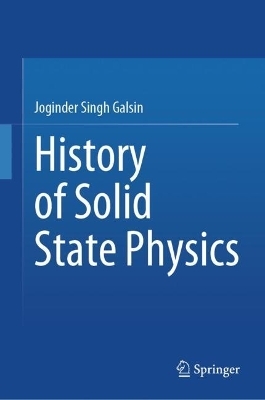 History of Solid State Physics - Joginder Singh Galsin