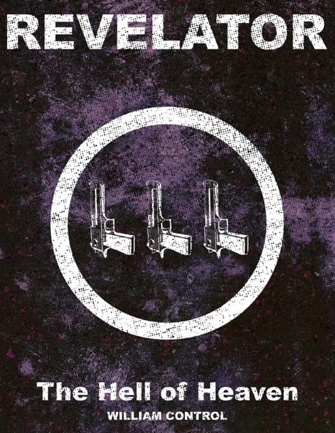 Revelator: The Hell of Heaven -  William Control