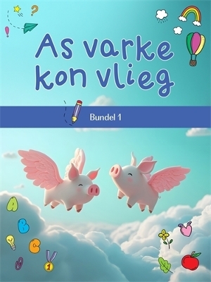 As varke kon vlieg-bundel 1 - Various authors
