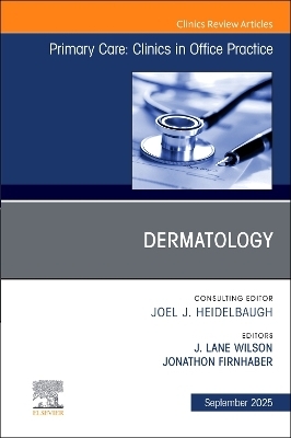 Dermatology, An Issue of Primary Care: Clinics in Office Practice - 