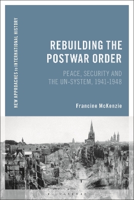 Rebuilding the Postwar Order - Francine McKenzie