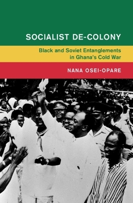 Socialist De-Colony - Nana Osei-Opare