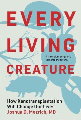 Every Living Creature - Joshua D. Mezrich