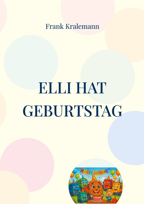 Elli hat Geburtstag - Frank Kralemann