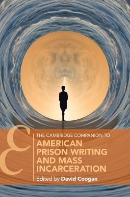 The Cambridge Companion to American Prison Writing and Mass Incarceration