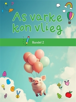 As varke kon vlieg-bundel 2 - Various authors