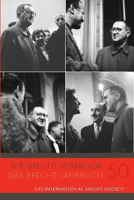 The Brecht Yearbook / Das Brecht-Jahrbuch 50