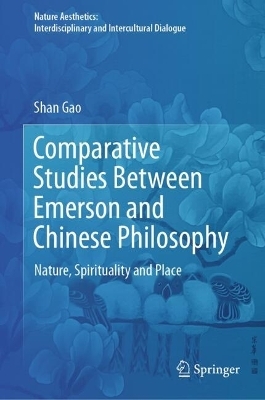 Comparative Studies Between Emerson and Chinese Philosophy - Shan Gao