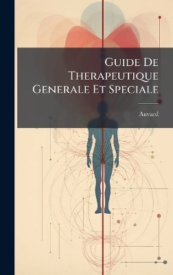 Guide De Therapeutique Generale Et Speciale