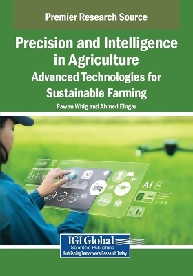 Precision and Intelligence in Agriculture: Advanced Technologies for Sustainable Farming - 