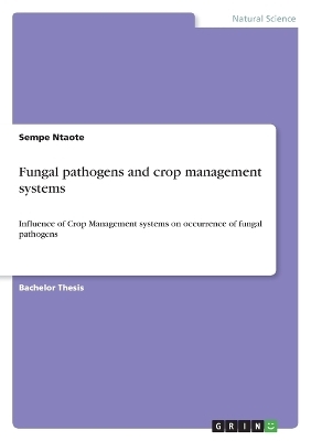 Fungal pathogens and crop management systems - Sempe Ntaote