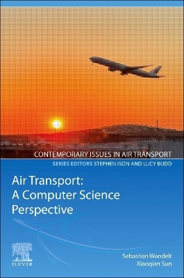 Air Transport: A Computer Science Perspective - Sebastian Wandelt, Xiaoqian Sun