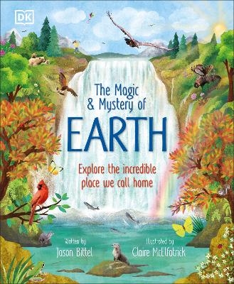 The Magic and Mystery of Earth - Jason Bittel