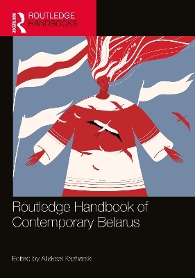 Routledge Handbook of Contemporary Belarus - 