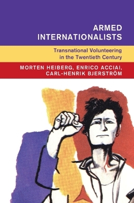 Armed Internationalists - Morten Heiberg, Enrico Acciai, Carl-Henrik Bjerstr&ouml;m