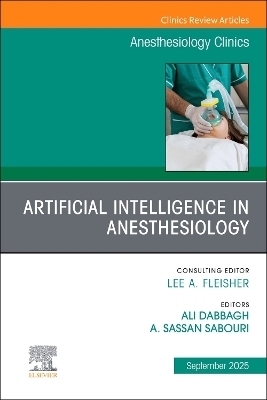 Artificial Intelligence in Anesthesiology, An Issue of Anesthesiology Clinics - 